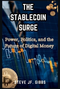 Paperback The Stablecoin Surge: : Power, Politics, and the Future of Digital Money Book