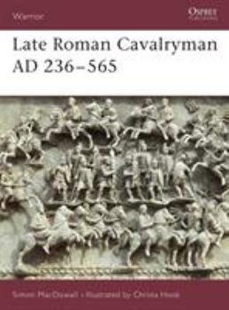 Late Roman Cavalryman 236-565AD - Book #15 of the Osprey Warrior