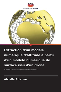Extraction d'un modèle numérique d'altitude à partir d'un modèle numérique de surface issu d'un drone (French Edition)