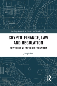 Paperback Crypto-Finance, Law and Regulation: Governing an Emerging Ecosystem Book