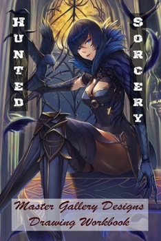 Paperback Hunted Sorcery - Master Gallery Designs - Drawing Workbook Book