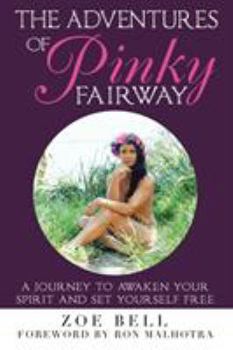 Paperback The Adventures of Pinky Fairway: A Journey to Awaken Your Spirit and Set Yourself Free Book