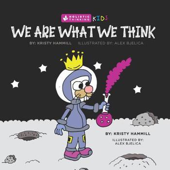 Paperback We Are What We Think: Holistic Thinking Kids Book