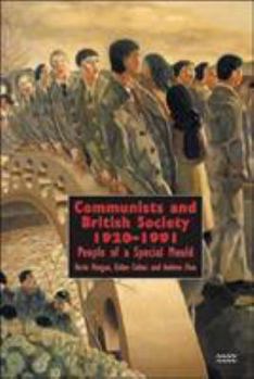 Hardcover Communists and British Society 1920-1991: People of a Special Mould Book