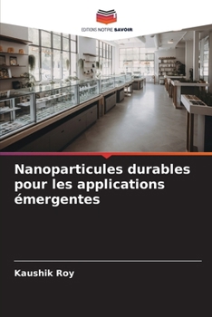 Nanoparticules durables pour les applications émergentes (French Edition)
