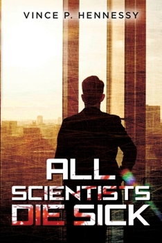 Paperback All Scientists Die Sick Book