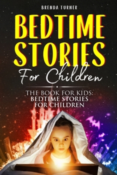 Bedtime Stories For Children: The Book for Kids: Bedtime Stories for Children