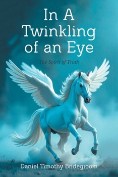 Paperback In A Twinkling of an Eye: The Spirit of Truth Book