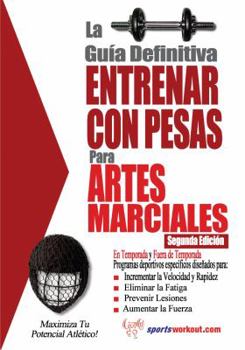 Paperback La guia definitiva - Entrenar con pesas para artes marciales [Spanish] Book