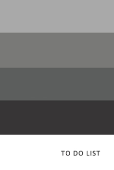 To Do List: Grey Scale Edition | Planner and Daily Task Manager with Checkboxes  (6” x 9” - 120 Pages)