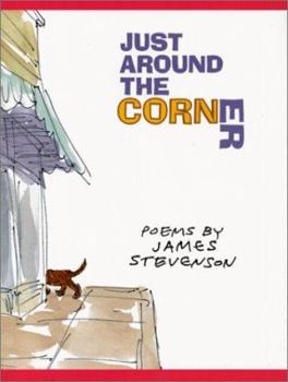 Just Around the Corner: Poems