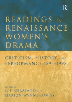 Paperback Readings in Renaissance Women's Drama: Criticism, History, and Performance 1594-1998 Book