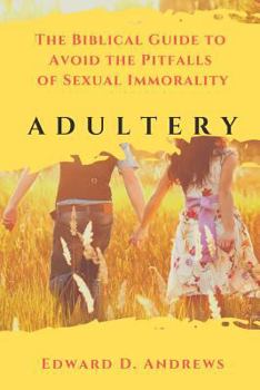 Paperback Adultery: The Biblical Guide to Avoid the Pitfalls of Sexual Immorality Book