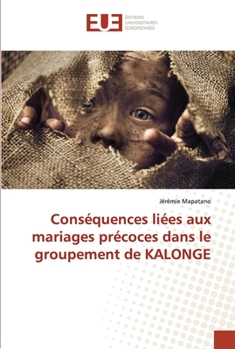 Paperback Conséquences liées aux mariages précoces dans le groupement de KALONGE [French] Book