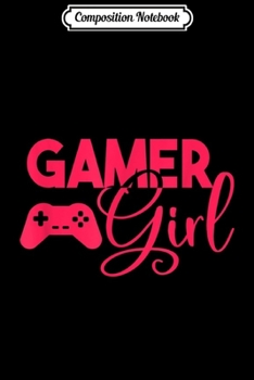 Composition Notebook: Gamer Girl for Women Girls Gamers Gaming Video Games Journal/Notebook Blank Lined Ruled 6x9 100 Pages