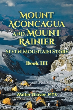 Paperback Mount Aconcagua and Mount Rainier Seven Mountain Story: Book III Book