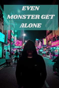 Paperback Even Monster Get Alone Book