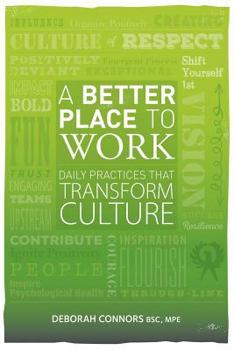 Paperback A Better Place To Work: Daily Practices That Transform Culture Book