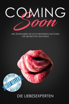 Paperback Coming soon: Wir zeigen Ihnen die entscheidenden Faktoren f?r den besten Orgasmus [German] Book