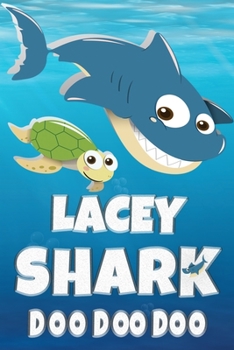 Lacey: Lacey Shark Doo Doo Doo Notebook Journal For Drawing or Sketching Writing Taking Notes, Custom Gift With The Girls Name Lacey