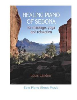 Paperback Healing Piano of Sedona for massage, yoga and relaxation: Solo Piano Sheet Music Book