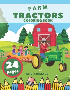 Paperback Farm Tractors Coloring Book And Animals: Farming Animal Relaxation Stress For Kids Village Book