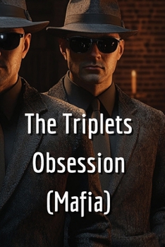 Paperback The Triplets Obsession (Mafia) Book