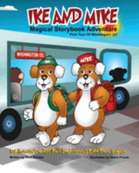 Paperback Ike and Mike Magical Storybook Adventure: First Tour Of Washington D.C Book