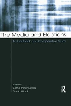 The Media and Elections: A Handbook and Comparative Study