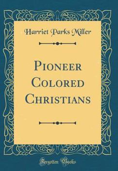 Hardcover Pioneer Colored Christians (Classic Reprint) Book