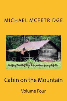 Paperback Cabin on the Mountain Volume 4: Molding Troubled Boys Into Mature Young Adults Book