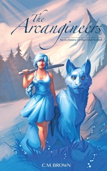 Paperback The Arcangineers: An Echoes of the End Novel Book