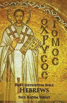Paperback The Chrysostom Bible - Hebrews: A Commentary Book