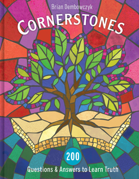 Hardcover Cornerstones: 200 Questions and Answers to Learn Truth Book