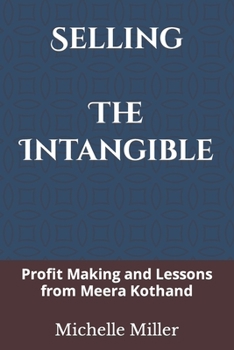 Selling The Intangible: Profit Making and Lessons from Meera Kothand
