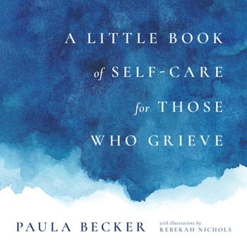 Hardcover A Little Book of Self-Care for Those Who Grieve Book