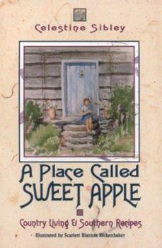 Hardcover A Place Called Sweet Apple: Country Living and Southern Recipes Book