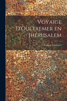 Paperback Voyaige D'Oultremer en Jhérusalem Book