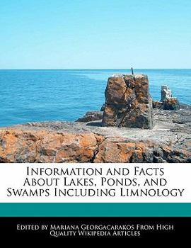 Paperback Information and Facts about Lakes, Ponds, and Swamps Including Limnology Book