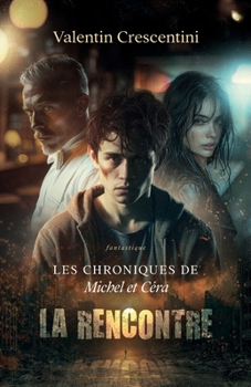 Paperback Les Chroniques de Michel et Céra - La Rencontre [French] Book