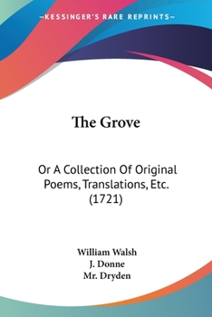 Paperback The Grove: Or A Collection Of Original Poems, Translations, Etc. (1721) Book