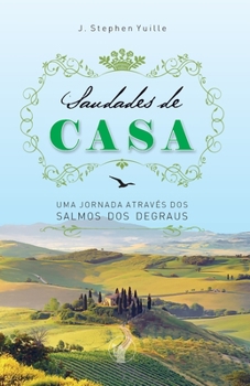 Paperback Saudades de Casa: Uma jornada através dos Salmos dos Degraus [Portuguese] Book