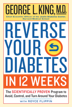 Paperback Reverse Your Diabetes in 12 Weeks: The Scientifically Proven Program to Avoid, Control, and Turn Around Your Diabetes Book
