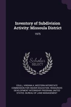 Paperback Inventory of Subdivision Activity: Missoula District: 1975 Book