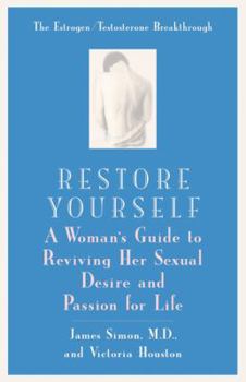 Paperback Restore Yourself: A Woman's Guide to Reviving Her Sexual Desire and Passion for Life Book