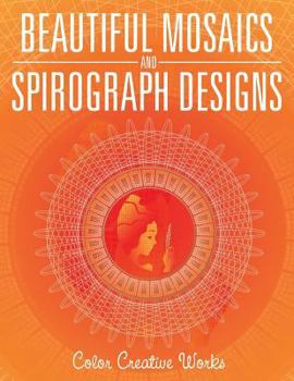 Paperback Beautiful Mosaics and Spirograph Designs Book