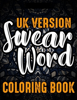 Paperback UK Version Swear Word Coloring Book: 30 Cuss Words to Color & Relax (Vol.1) Book