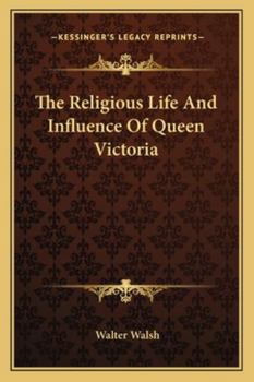 Paperback The Religious Life And Influence Of Queen Victoria Book