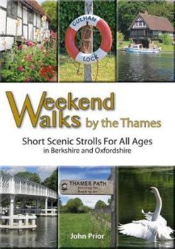 Paperback Weekend Walks by the Thames: Short Scenic Strolls For All Ages in Berkshire and Oxfordshire Book