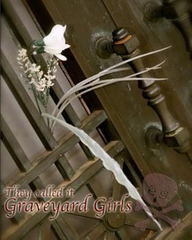 Paperback They Called It Graveyard Girls Book